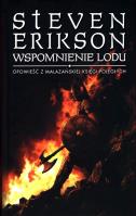 Wspomnienie lodu. Opowieści z Malazańskiej.... Autor: Erikson Steven. SmakLiter.pl Okładka książki Wspomnienie lodu. Opowieści z Malazańskiej...
