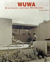 WUWA 19292019. Wrocławska wystawa Werkbundu. Autor: Jadwiga Urbanik. SmakLiter.pl Okładka książki WUWA 19292019. Wrocławska wystawa Werkbundu