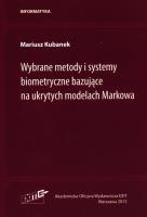 Wybrane metody i systemy biometryczne bazujące na ukrytych modelach Markowa. Autor: Kubanek Mariusz. SmakLiter.pl Okładka książki Wybrane metody i systemy biometryczne bazujące na ukrytych modelach Markowa