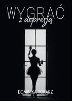 Wygrać z depresją. Autor: Tokarz Dominika. SmakLiter.pl Okładka książki Wygrać z depresją