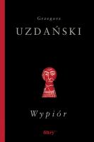 Wypiór. Autor: Grzegorz Uzdański. SmakLiter.pl Okładka książki Wypiór