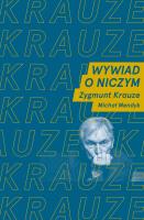 Wywiad o niczym. Autor: Michał Mendyk, Zygmunt Krauze. SmakLiter.pl Okładka książki Wywiad o niczym