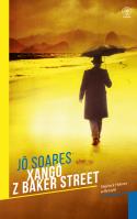 Xango z Baker Street - delikatnie  uszkodzone. Autor: J Soares. SmakLiter.pl Okładka książki Xango z Baker Street - delikatnie  uszkodzone