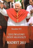 Okładka książki XXVI Światowy Dzień Młodzieży. Madryt 2011