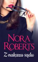 Z nakazu sądu. Autor: Nora Roberts. SmakLiter.pl Okładka książki Z nakazu sądu