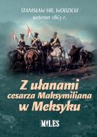 Okładka książki Z ułanami cesarza Maksymiliana w Meksyku