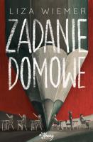 Zadanie domowe. Autor: Liza Wiemer, Ryszard Oślizło, Adrian Kyć. SmakLiter.pl Okładka książki Zadanie domowe