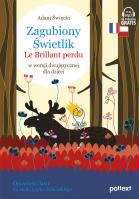 Zagubiony Świetlik. Le Brillant perdu. W wersji dwujęzycznej dla dzieci. Autor: Święcki Adam. SmakLiter.pl Okładka książki Zagubiony Świetlik. Le Brillant perdu. W wersji dwujęzycznej dla dzieci