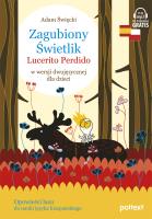 Zagubiony Świetlik. Lucerito Perdido. W wersji dwujęzycznej dla dzieci. Autor: Święcki Adam. SmakLiter.pl Okładka książki Zagubiony Świetlik. Lucerito Perdido. W wersji dwujęzycznej dla dzieci