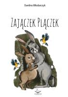 Zajączek Plączek. Autor: Ewelina Włodarczyk. SmakLiter.pl Okładka książki Zajączek Plączek