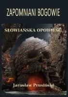 Zapomniani bogowie. Autor: Jarosław Prusiński. SmakLiter.pl Okładka książki Zapomniani bogowie