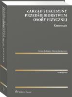Zarząd sukcesyjny przedsiębiorstwem osoby fizycznej Komentarz. Autor: Babiarz Stefan, Jaśniewicz Maciej. SmakLiter.pl Okładka książki Zarząd sukcesyjny przedsiębiorstwem osoby fizycznej Komentarz