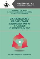 Zarządzanie projektami innowacyjnymi Aplikacje w środowisku PLM. Autor: Knosala Ryszard, Marek-Kołodziej Katarzyna, Oleszek Sylwester. SmakLiter.pl Okładka książki Zarządzanie projektami innowacyjnymi Aplikacje w środowisku PLM