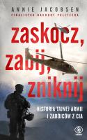 Zaskocz, zabij, zniknij. Autor: Annie Jacobsen. SmakLiter.pl Okładka książki Zaskocz, zabij, zniknij