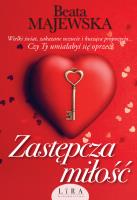 Zastępcza miłość. Autor: Bielińska-Majewska Beata. SmakLiter.pl Okładka książki Zastępcza miłość