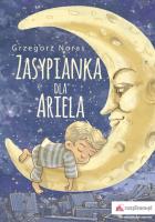 Zasypianka dla Ariela. Autor: Noras Grzegorz. SmakLiter.pl Okładka książki Zasypianka dla Ariela