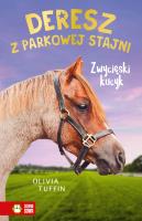 Zwycięski kucyk. Deresz z Parkowej Stajni. Autor: Tuffin Olivia. SmakLiter.pl Okładka książki Zwycięski kucyk. Deresz z Parkowej Stajni
