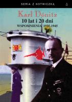 10 lat i 20 dni Wspomnienia 1939-1945. Autor: Donitz Karl. SmakLiter.pl Okładka książki 10 lat i 20 dni Wspomnienia 1939-1945