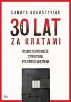 Okładka książki 30 lat za kratami Osobista opowieść dyrektorki polskiego więzienia