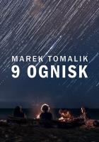 9 ognisk. Autor: Tomalik Marek. SmakLiter.pl Okładka książki 9 ognisk