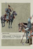 Adrianopol 14 kwietnia 1205. Autor: Jakub Juszyński. SmakLiter.pl Okładka książki Adrianopol 14 kwietnia 1205