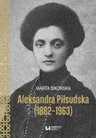 Okładka książki Aleksandra Piłsudska (1882-1963)