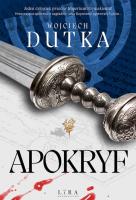 Apokryf. Autor: Dutka Wojciech. SmakLiter.pl Okładka książki Apokryf