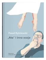Ate i inne eseje. Autor: Bytniewski Paweł. SmakLiter.pl Okładka książki Ate i inne eseje