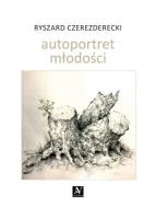 Autoportret młodości. Autor: Ryszard Czerezderecki. SmakLiter.pl Okładka książki Autoportret młodości