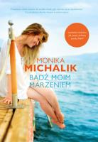 Bądź moim marzeniem wyd. kieszonkowe. Autor: Monika Michalik. SmakLiter.pl Okładka książki Bądź moim marzeniem wyd. kieszonkowe