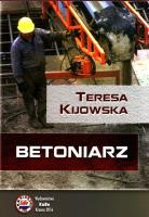 Betoniarz. Autor: Teresa Kijowska. SmakLiter.pl Okładka książki Betoniarz