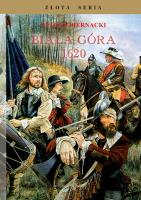 Biała Góra 1620. Autor: Biernacki Witold. SmakLiter.pl Okładka książki Biała Góra 1620