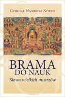 Brama do nauk. Słowa wielkich mistrzów. Autor: Czogjal Namkhai Norbu. SmakLiter.pl Okładka książki Brama do nauk. Słowa wielkich mistrzów