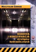Budowa i konserwacja dźwigów hydraulicznych. Autor: Chimiak Mieczysław. SmakLiter.pl Okładka książki Budowa i konserwacja dźwigów hydraulicznych