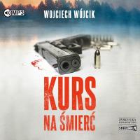 CD MP3 Kurs na śmierć. Autor: Wojciech Wójcik. SmakLiter.pl Okładka książki CD MP3 Kurs na śmierć