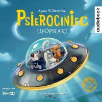 CD MP3 Ufopsiaki. Psierociniec. Tom 5. Autor: Agata Widzowska. SmakLiter.pl Okładka książki CD MP3 Ufopsiaki. Psierociniec. Tom 5