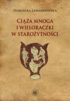 Ciąża mnoga i wieloraczki w starożytności. Autor: Dominika Lewandowska. SmakLiter.pl Okładka książki Ciąża mnoga i wieloraczki w starożytności