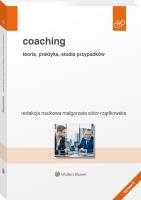 Coaching. Teoria, praktyka, studia przypadków. Autor: Sidor-Rządkowska Małgorzata red.. SmakLiter.pl Okładka książki Coaching. Teoria, praktyka, studia przypadków