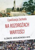 Cywilizacja Zachodu na rozdrożach wartości. Autor: Królikowska-Avis Elżbieta. SmakLiter.pl Okładka książki Cywilizacja Zachodu na rozdrożach wartości