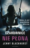 Czarownice nie płoną. Autor: Jenny Blackhurst. SmakLiter.pl Okładka książki Czarownice nie płoną
