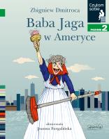 Czytam sobie. Baba Jaga w Ameryce. Autor: Dmitroca Zbigniew. SmakLiter.pl Okładka książki Czytam sobie. Baba Jaga w Ameryce