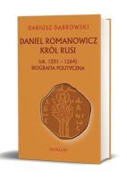 Okładka książki Daniel Romanowicz król Rusi (ok. 1201-1264)