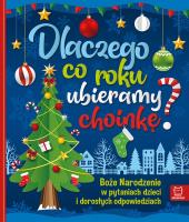 Dlaczego co roku ubieramy choinkę?. Autor: Bogusław Michalec     Marcin Szyma     Grzegorz Petryszak. SmakLiter.pl Okładka książki Dlaczego co roku ubieramy choinkę?