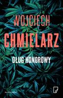 Dług honorowy. Autor: Chmielarz Wojciech. SmakLiter.pl Okładka książki Dług honorowy