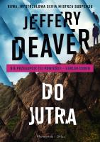 Do jutra. Autor: Deaver Jeffery, Łukasz Praski. SmakLiter.pl Okładka książki Do jutra