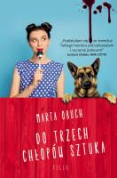 Do trzech chłopów sztuka wyd. kieszonkowe. Autor: Marta Obuch. SmakLiter.pl Okładka książki Do trzech chłopów sztuka wyd. kieszonkowe