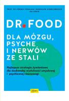 Dr Food. Dla mózgu, psyche i nerów ze stali. Autor: Hobelsberger Bernhard, Vormann Jurgen, Ira  Konig. SmakLiter.pl Okładka książki Dr Food. Dla mózgu, psyche i nerów ze stali