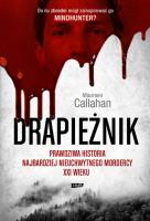 Drapieżnik. Prawdziwa historia najbardziej nieuchwytnego mordercy XXI wieku  wyd. kieszonkowe. Autor: Maureen Callahan. SmakLiter.pl Okładka książki Drapieżnik. Prawdziwa historia najbardziej nieuchwytnego mordercy XXI wieku  wyd. kieszonkowe