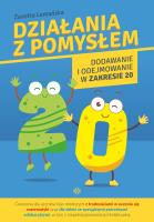 Działania z pomysłem. Dodawanie i odejmowanie... Autor: Żanetta Lemańska. SmakLiter.pl Okładka książki Działania z pomysłem. Dodawanie i odejmowanie..