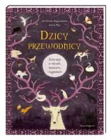 Dzicy przewodnicy. Zwierzęta w mitach, baśniach... Autor: Joanna Wajs, Jola Richter-Magnuszewska. SmakLiter.pl Okładka książki Dzicy przewodnicy. Zwierzęta w mitach, baśniach..